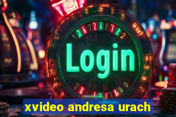 xvideo andresa urach